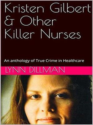 cover image of Kristen Gilbert & Other Killer Nurses